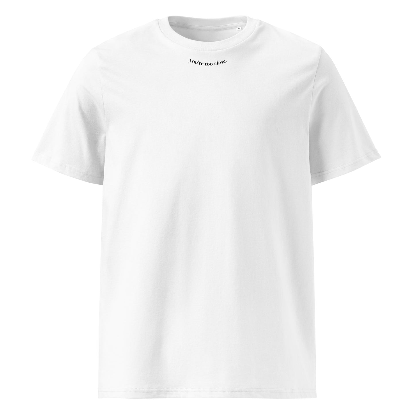 sueed. organic cotton t-shirt -  you're too close.